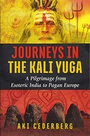 Journeys in the Kali Yuga: A Pilgrimage from