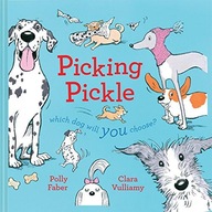 Picking Pickle: Which dog will you choose? POLLY FABER