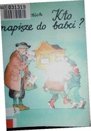 Kto napisze do babci? - Margret. Rettich