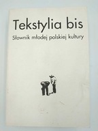 TEKSTYLIA BIS, SŁOWNIKA MŁODEJ POLSKIEJ KULTURY -