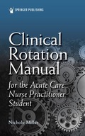 Clinical Rotation Manual for the Acute Care Nurse