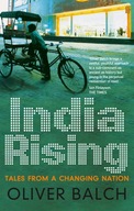 India Rising: Tales from a Changing Nation Balch