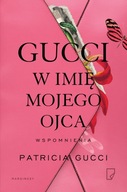 Gucci w imię mojego ojca Patricia Gucci KSIĄŻKA