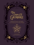 The Complete Grimoire: Magickal Practices and