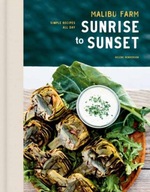 Malibu Farm Sunrise to Sunset: Simple Recipes All