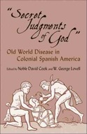 Secret Judgments of God: Old World Disease in
