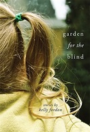 Garden for the Blind Fordon Kelly
