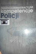 Prawno administracyjne kompetencje Policji
