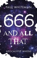 666 and All That: Apocalypse When? Whiteman Paul