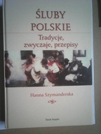 ŚLUBY POLSKIE TRADYCJE ZWYCZAJE PRZEPISY