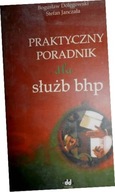 Praktyczny poradnik dla służb bhp - Dołęgowski