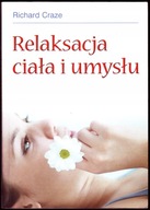 RELAKSACJA CIAŁA I UMYSŁU - Richard Craze