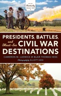 Presidents, Battles, and Must-See Civil War