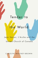 Tender to the World: Jean Vanier, L Arche, and