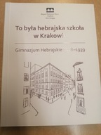 To była Hebrajska Szkoła w Krakowie (gimnazjum)