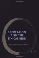 Decreation and the Ethical Bind: Simone Weil and