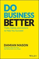 Do Business Better: Traits, Habits, and Actions