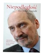 NIEPODLEGŁOŚĆ MA JEDEN KSZTAŁT PRACA ZBIOROWA