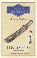 A Bond Undone: Legends of the Condor Heroes Vol.