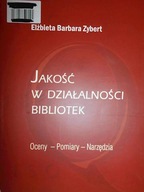 Jakość w działalności bibliotek - Zybert
