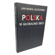 Polska w globalnej sieci Jan Maria Jackowski