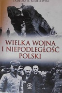 Wielka Wojna i niepodległość Polski - A.