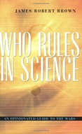 Who Rules in Science?: An Opinionated Guide to