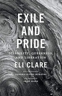 EXILE AND PRIDE: DISABILITY, QUEERNESS, AND LIBERA