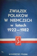 Związek Polaków w Niemczech w latach 1922-1982 -