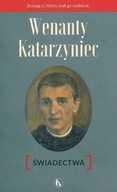 Wenanty Katarzyniec. Świadectwa - Piotr Paradowski