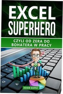 Excel SuperHero Czyli od zera do Bohatera w pracy