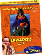 Moja przygoda z "Boso..." (tom 7) Ekwador cz.1 (książka+DVD)