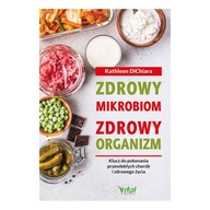 Zdrowy mikrobiom zdrowy organizm Klucz do pokonani