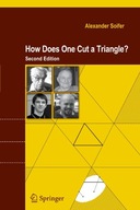 How Does One Cut a Triangle? Soifer Alexander