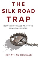 The Silk Road Trap: How China s Trade Ambitions