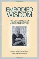 Embodied Wisdom: The Collected Papers of Moshe