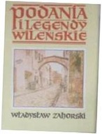 Podania i legendy wileńskie - Władysław. Zahorski