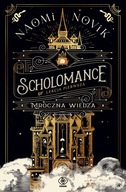 MROCZNA WIEDZA. SCHOLOMANCE. TOM 1 - NAOMI NOVIK