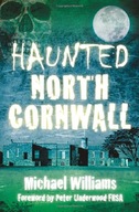 Haunted North Cornwall Williams Michael