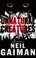 Unnatural Creatures Gaiman Neil