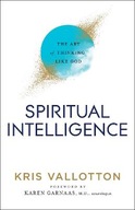 Spiritual Intelligence - The Art of Thinking Like