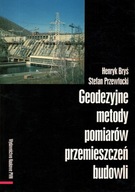 GEODEZYJNE METODY POMIARÓW POMIESZCZEŃ BUDOWLI - H. BRYŚ, S. PRZEWŁOCKI