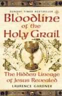 Bloodline of The Holy Grail LAURENCE GARDNER