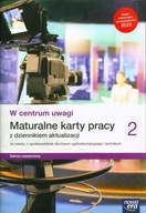 W CENTRUM UWAGI 2 MATURALNE KARTY PRACY Z...