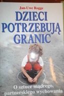 Dzieci potrzebują granic - Jan-Uwe Rogge