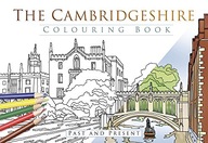 The Cambridgeshire Colouring Book: Past and