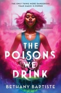 The Poisons We Drink Bethany Baptiste