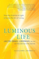 Luminous Life: How the Science of Light Unlocks