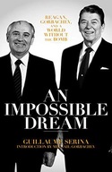 AN IMPOSSIBLE DREAM: REAGAN, GORBACHEV, AND A WORLD WITHOUT THE BOMB - Guil