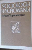 Socjologia wychowania - Robert Toporkiewicz